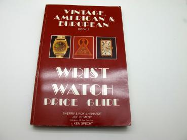 Vintage American & European Wrist Watch Price Guide/Book 2