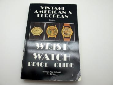 Vintage American & European Wrist Watch Price Guide/Book 4