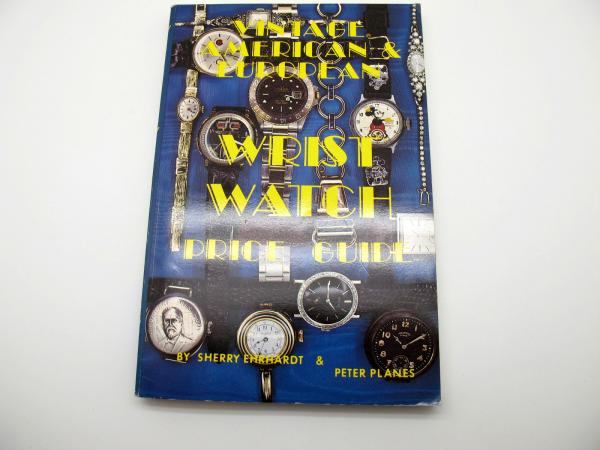 Vintage American & European Wrist Watch Price Guide/Book 1